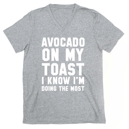 Avocado On MyToast, I Know I'm Doing The Most V-Neck