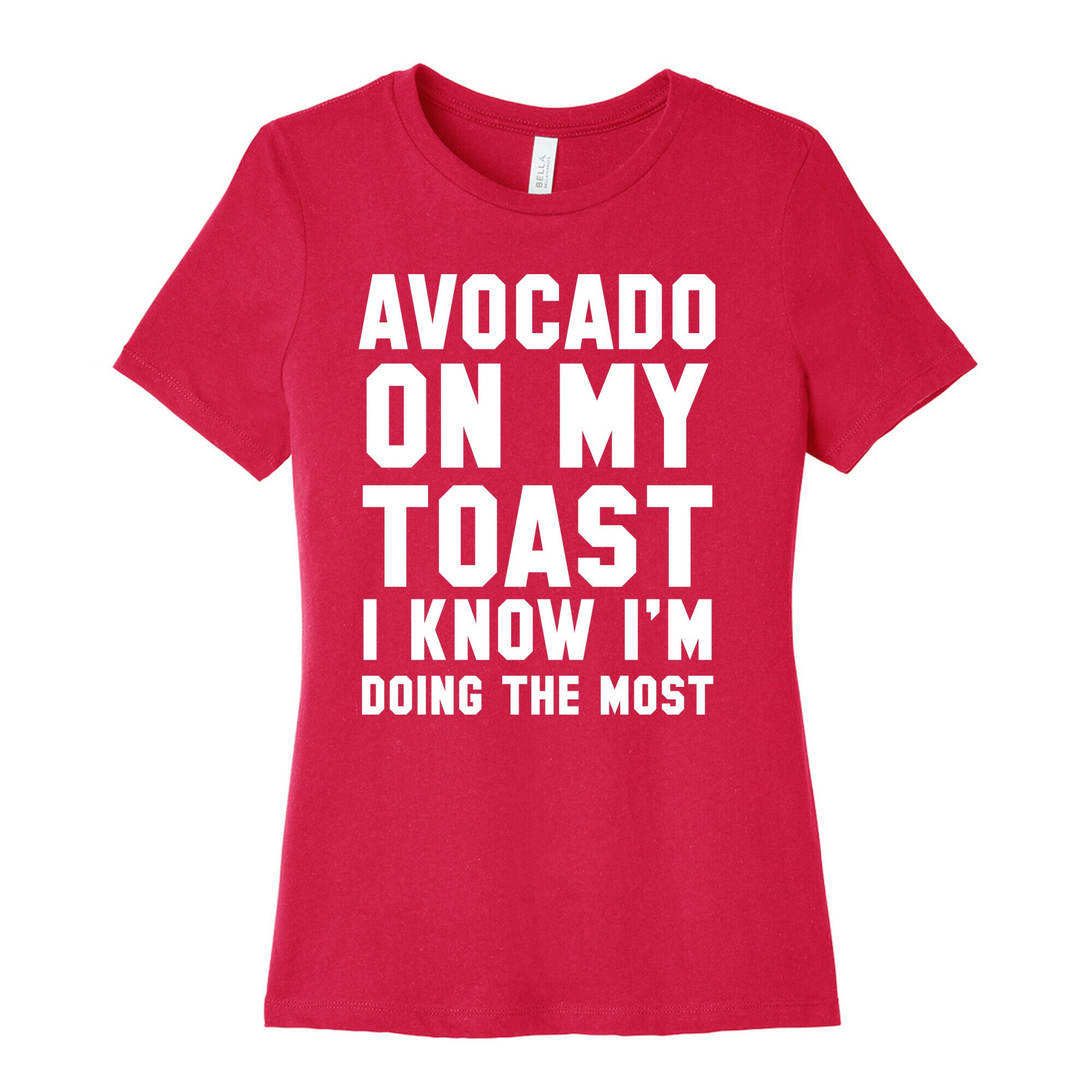 Avocado On MyToast, I Know I'm Doing The Most Women's Cotton Tee