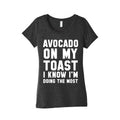Avocado On MyToast, I Know I'm Doing The Most Women's Triblend Tee