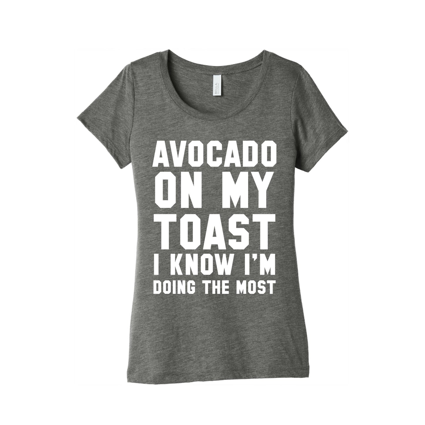 Avocado On MyToast, I Know I'm Doing The Most Women's Triblend Tee
