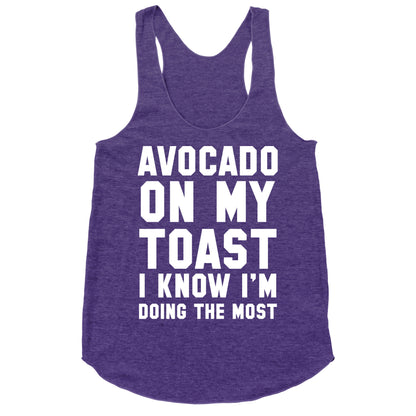 Avocado On MyToast, I Know I'm Doing The Most Racerback Tank
