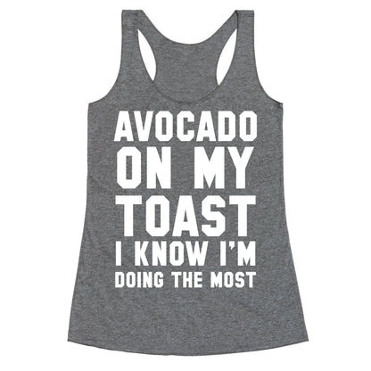 Avocado On MyToast, I Know I'm Doing The Most Racerback Tank