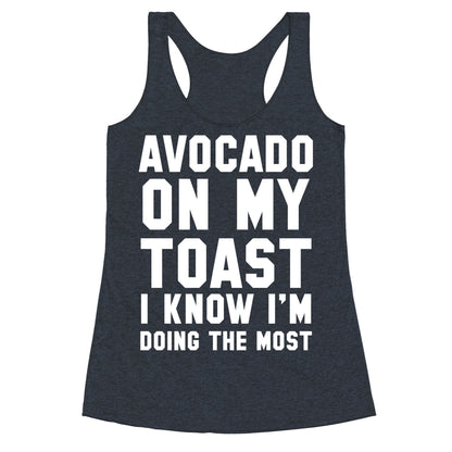 Avocado On MyToast, I Know I'm Doing The Most Racerback Tank