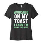 Avocado On MyToast, I Know I'm Doing The Most Women's Cotton Tee