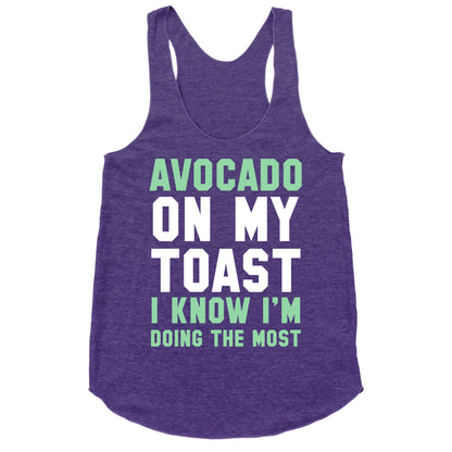 Avocado On MyToast, I Know I'm Doing The Most Racerback Tank