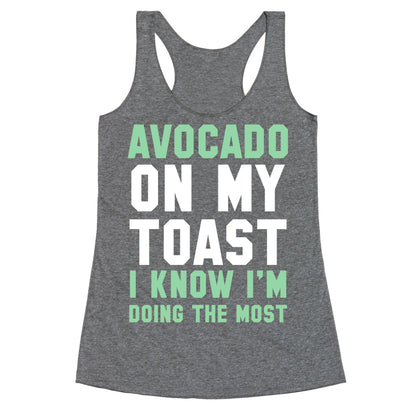 Avocado On MyToast, I Know I'm Doing The Most Racerback Tank