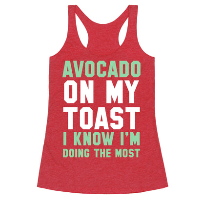 Avocado On MyToast, I Know I'm Doing The Most Racerback Tank