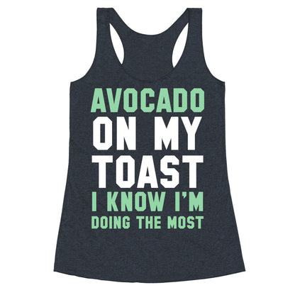 Avocado On MyToast, I Know I'm Doing The Most Racerback Tank