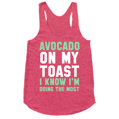 Avocado On MyToast, I Know I'm Doing The Most Racerback Tank