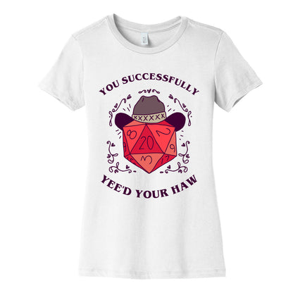 You Successfully Yee'd Your Haw Women's Cotton Tee