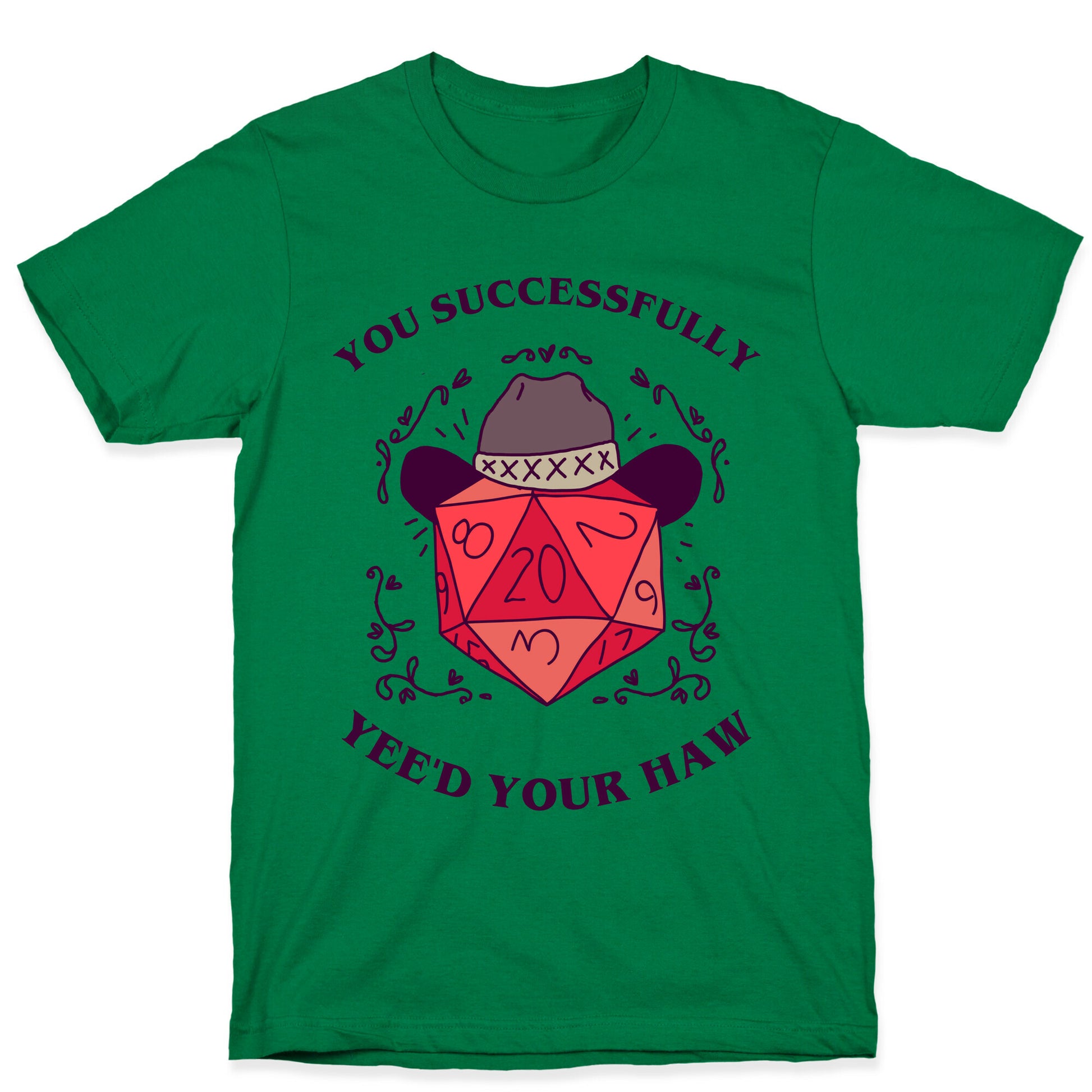 You Successfully Yee'd Your Haw T-Shirt