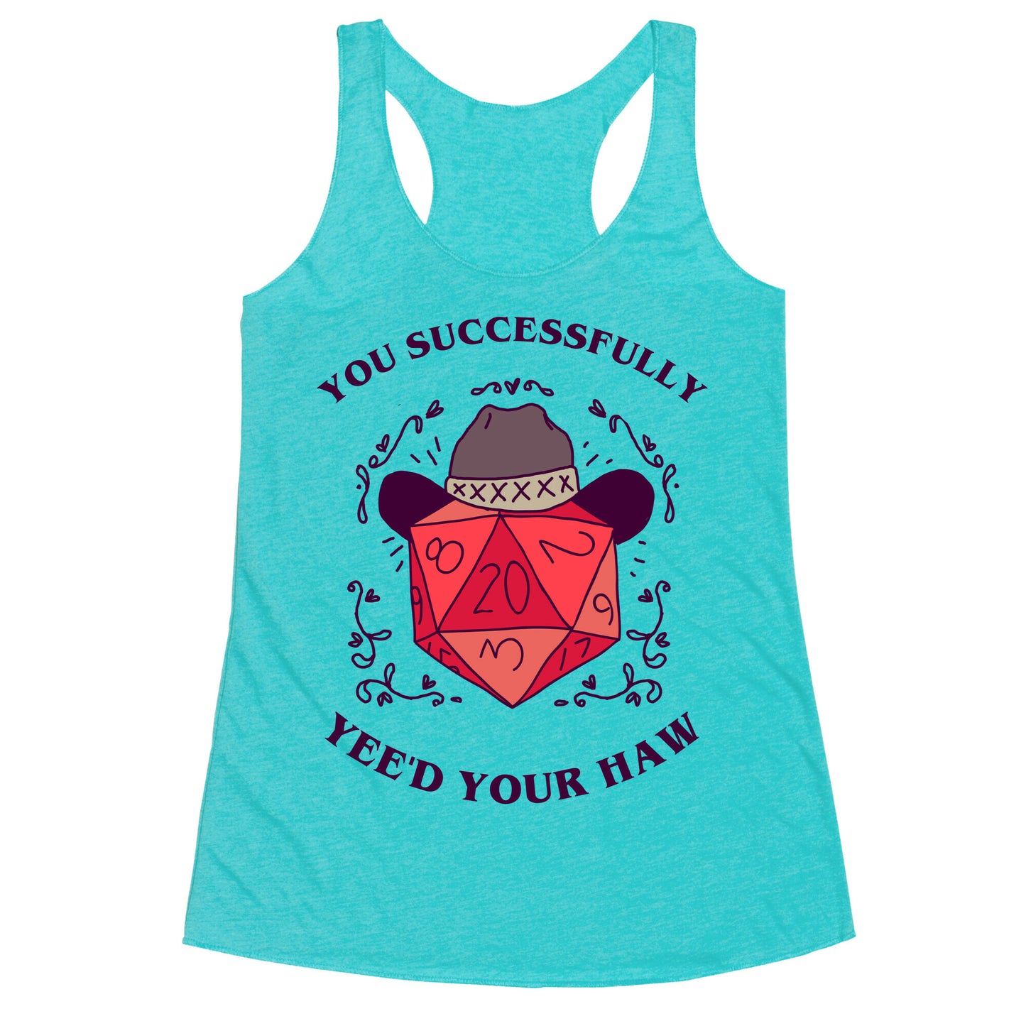 You Successfully Yee'd Your Haw Racerback Tank