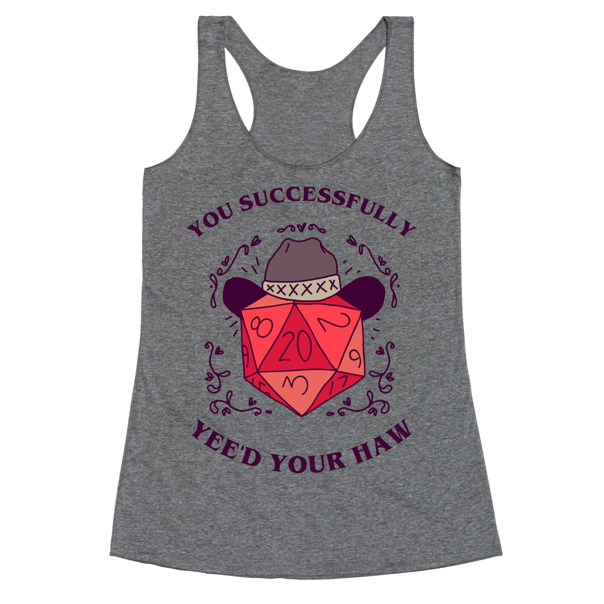 You Successfully Yee'd Your Haw Racerback Tank