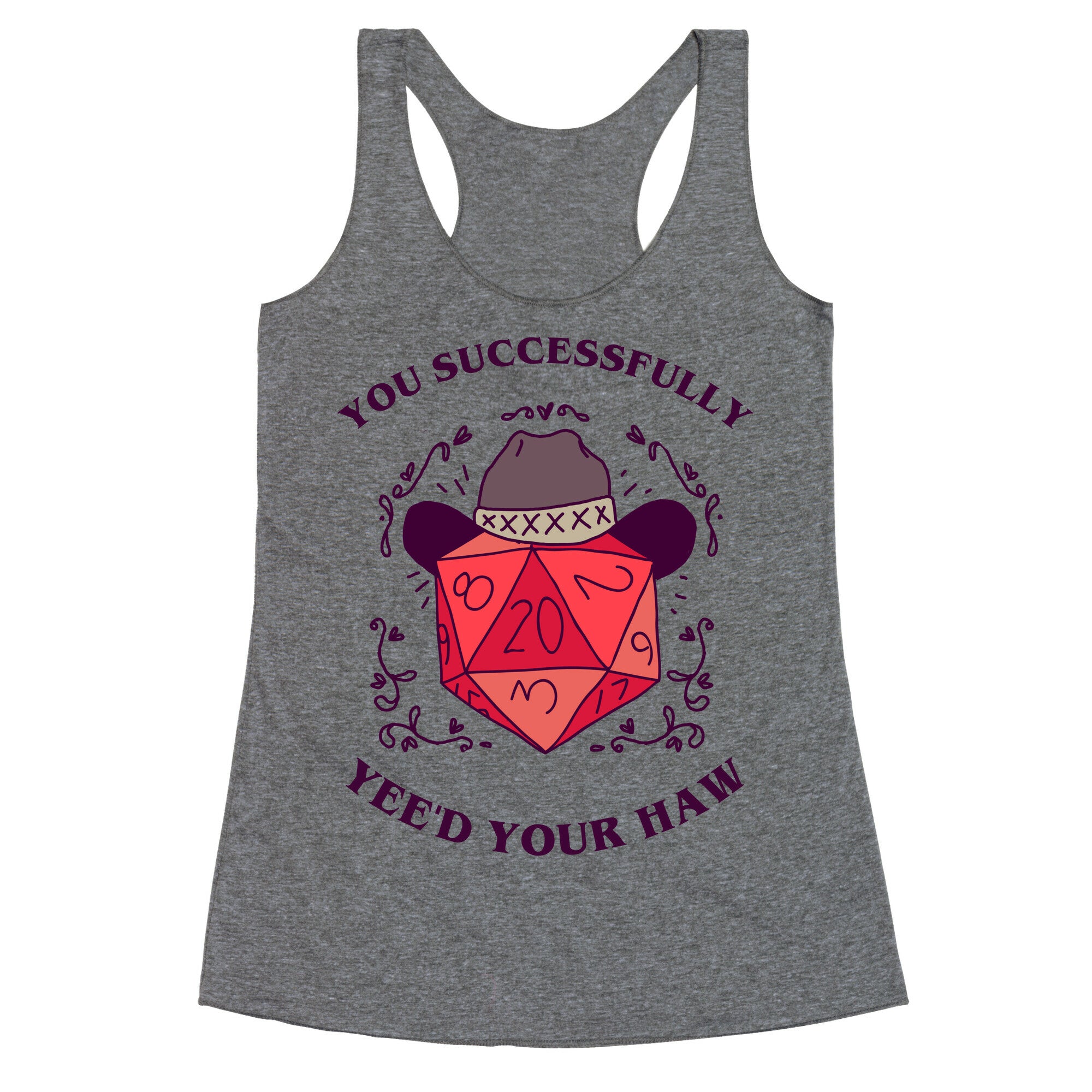 You Successfully Yee'd Your Haw Racerback Tank