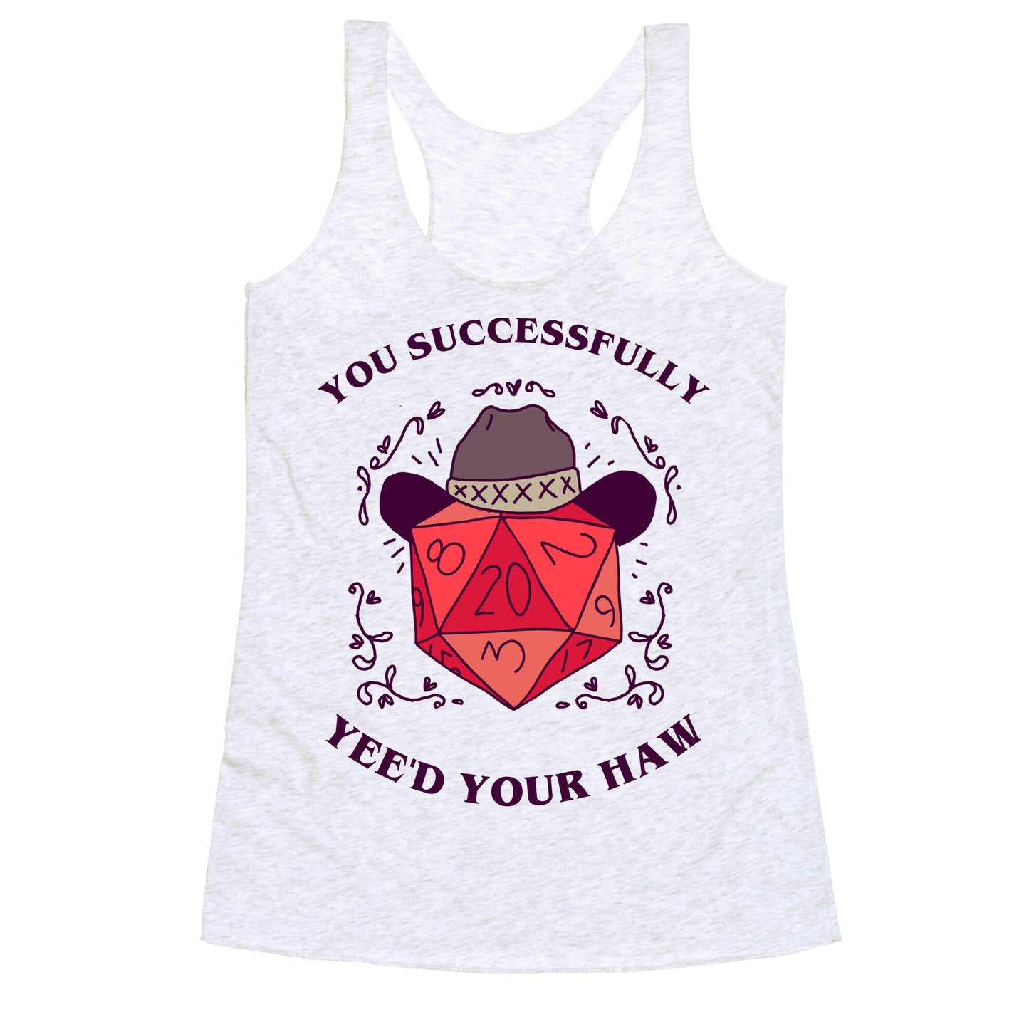 You Successfully Yee'd Your Haw Racerback Tank