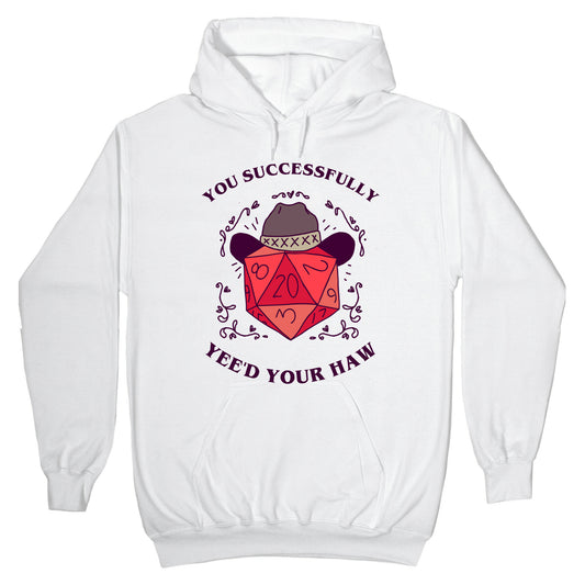 You Successfully Yee'd Your Haw Hoodie