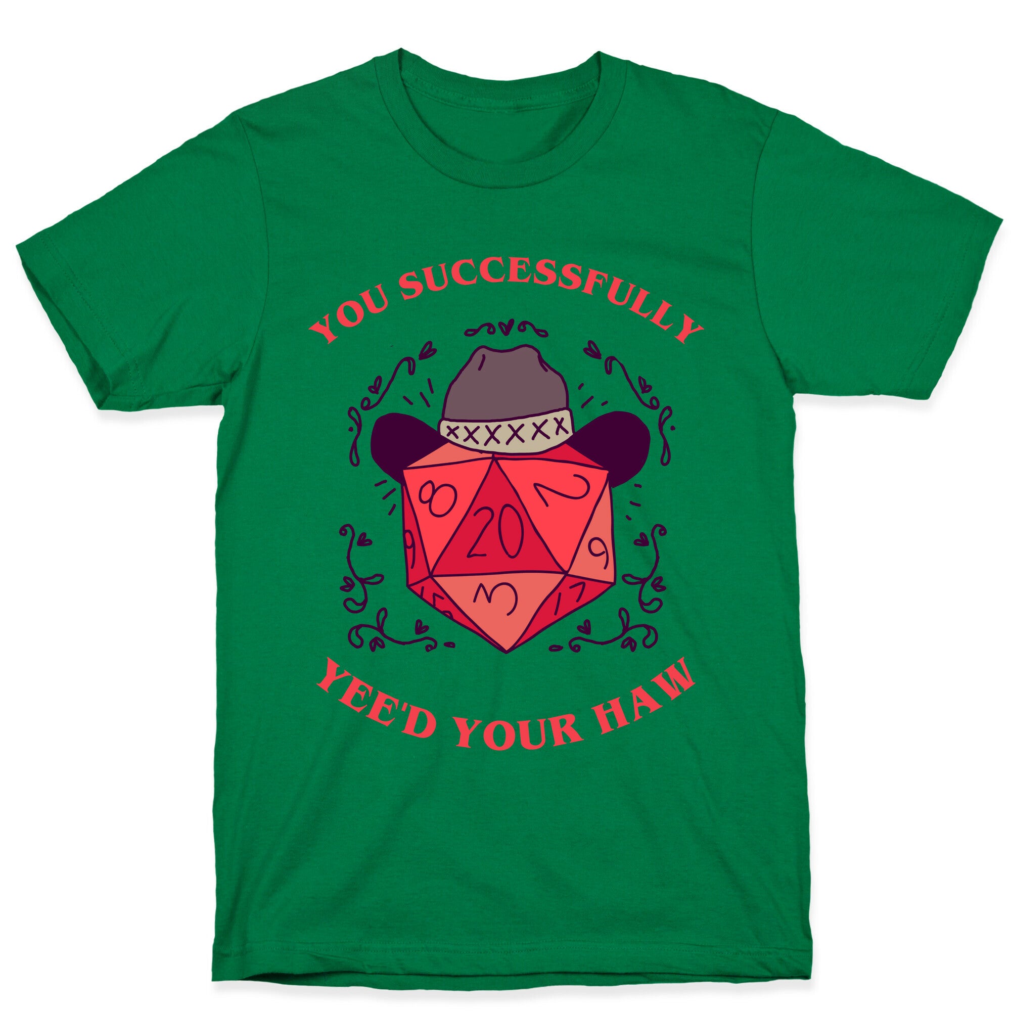 You Successfully Yee'd Your Haw T-Shirt