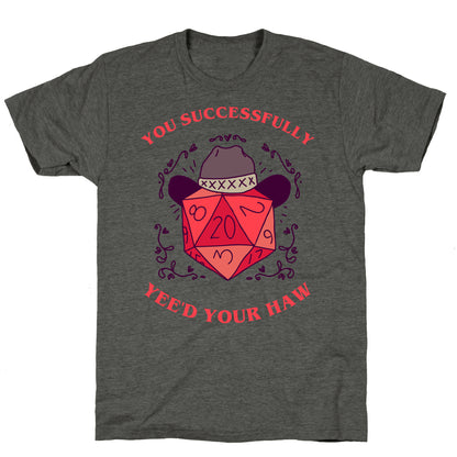 You Successfully Yee'd Your Haw Unisex Triblend Tee