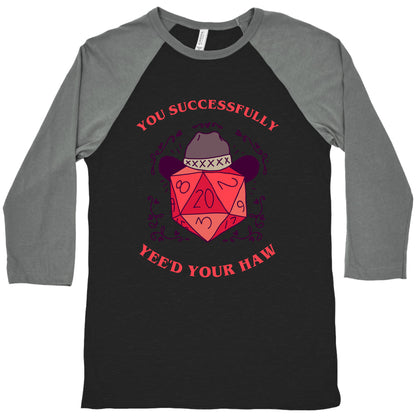 You Successfully Yee'd Your Haw Baseball Tee