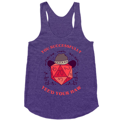 You Successfully Yee'd Your Haw Racerback Tank