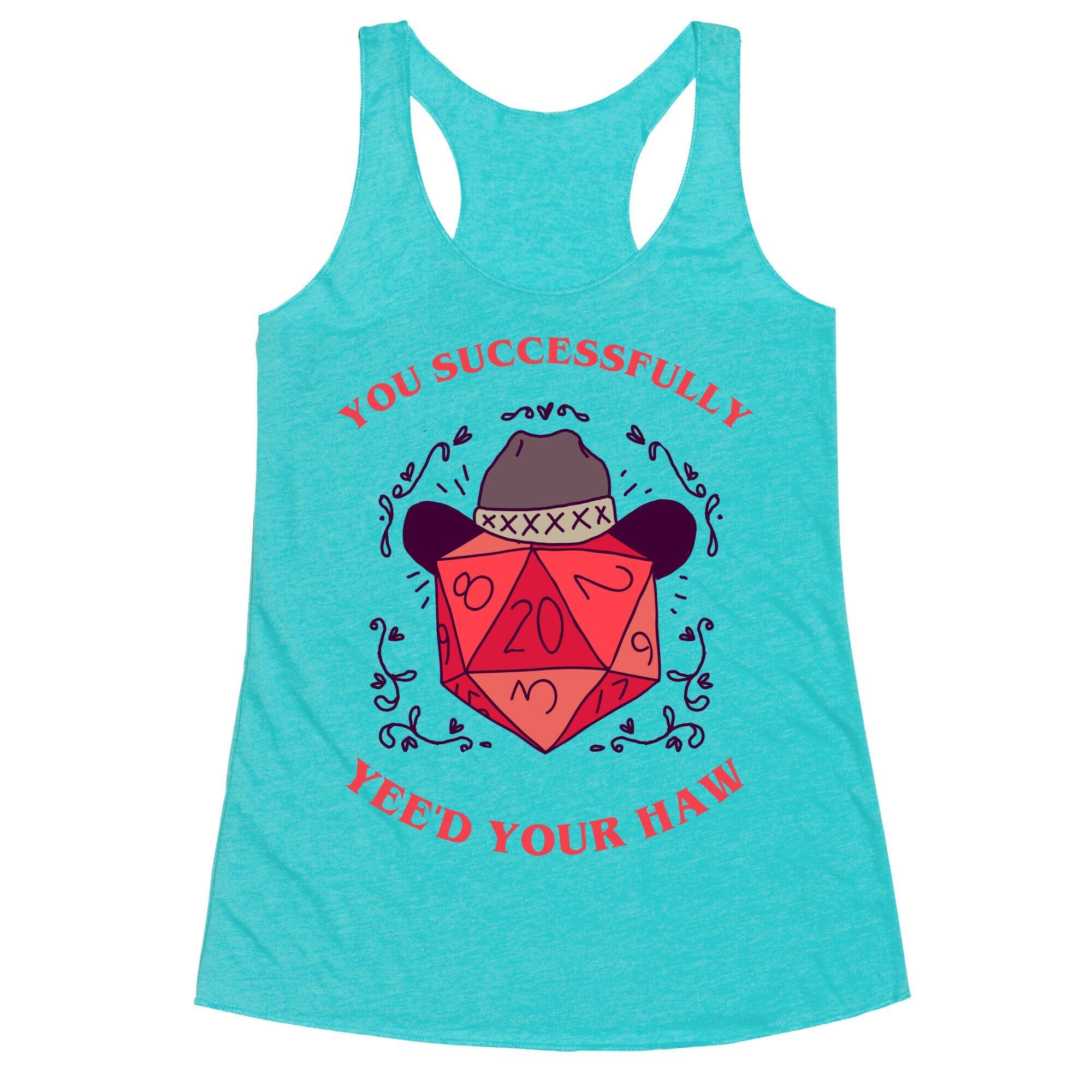 You Successfully Yee'd Your Haw Racerback Tank