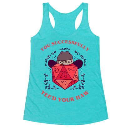 You Successfully Yee'd Your Haw Racerback Tank