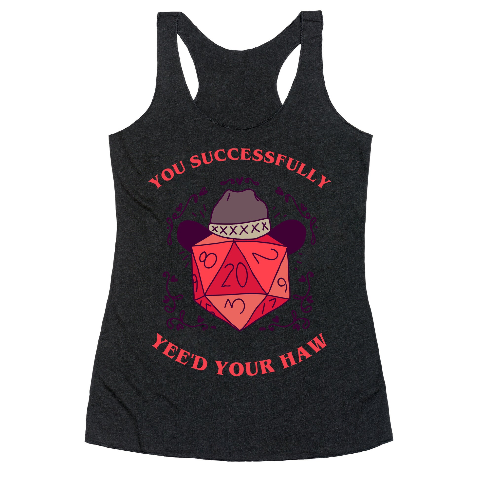 You Successfully Yee'd Your Haw Racerback Tank