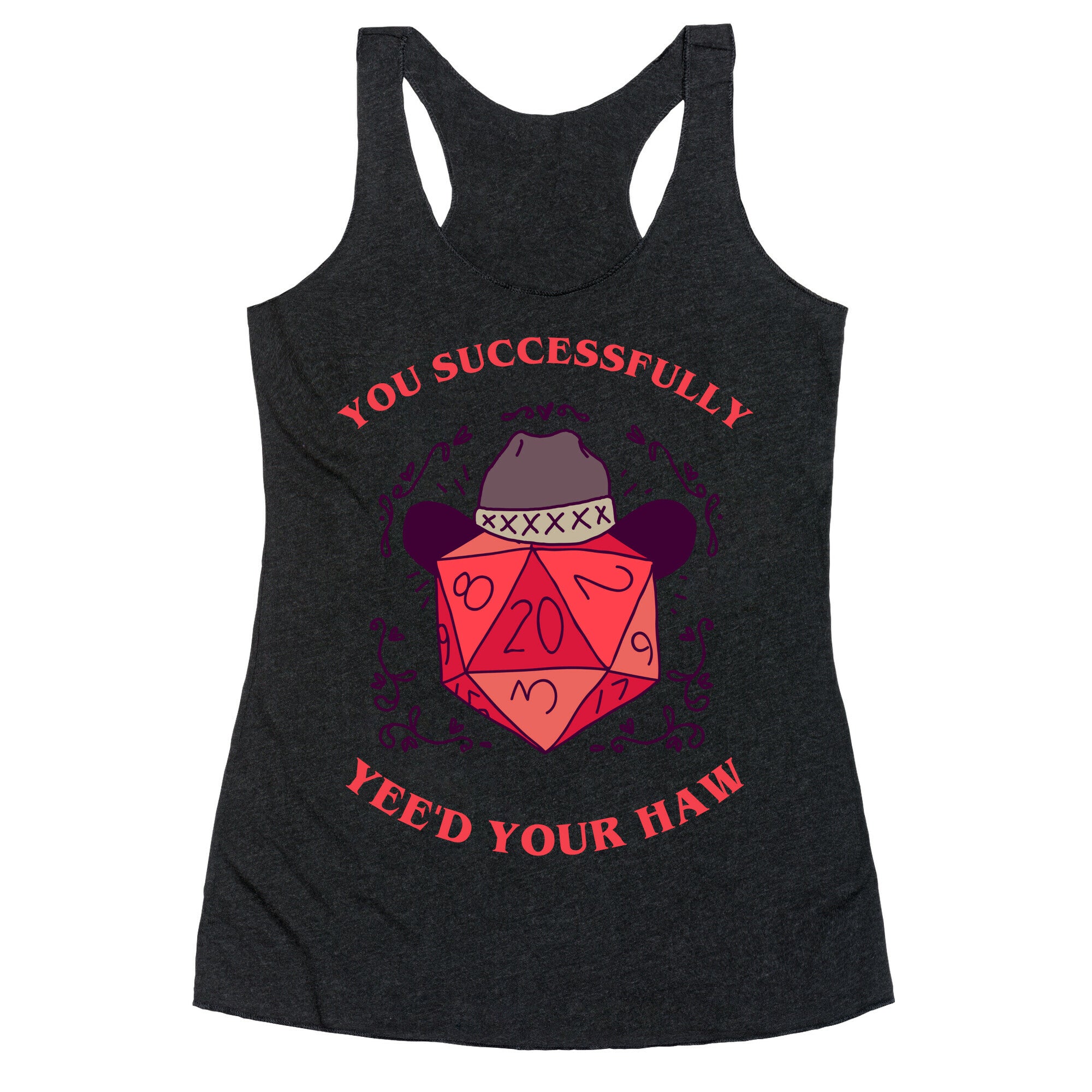 You Successfully Yee'd Your Haw Racerback Tank