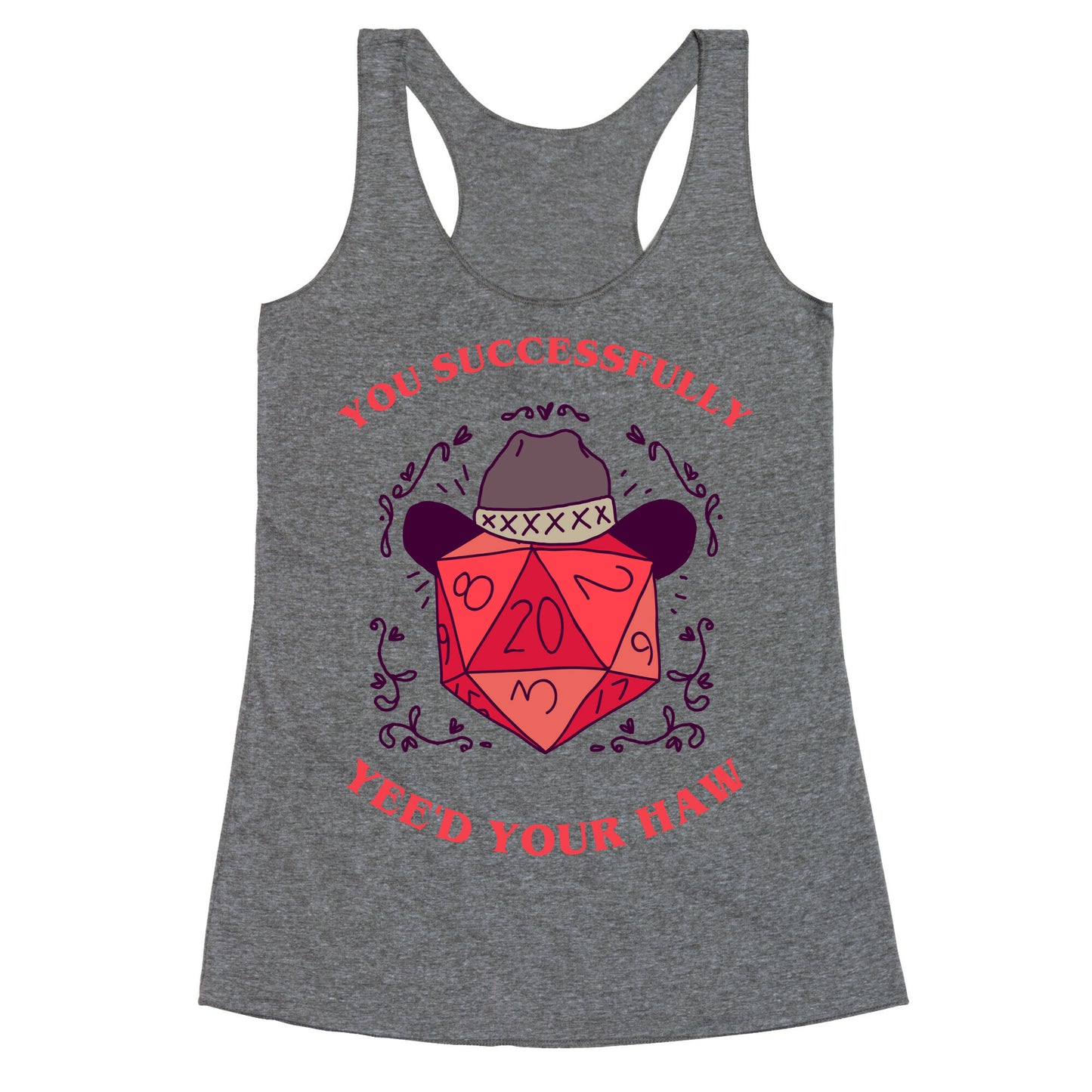 You Successfully Yee'd Your Haw Racerback Tank