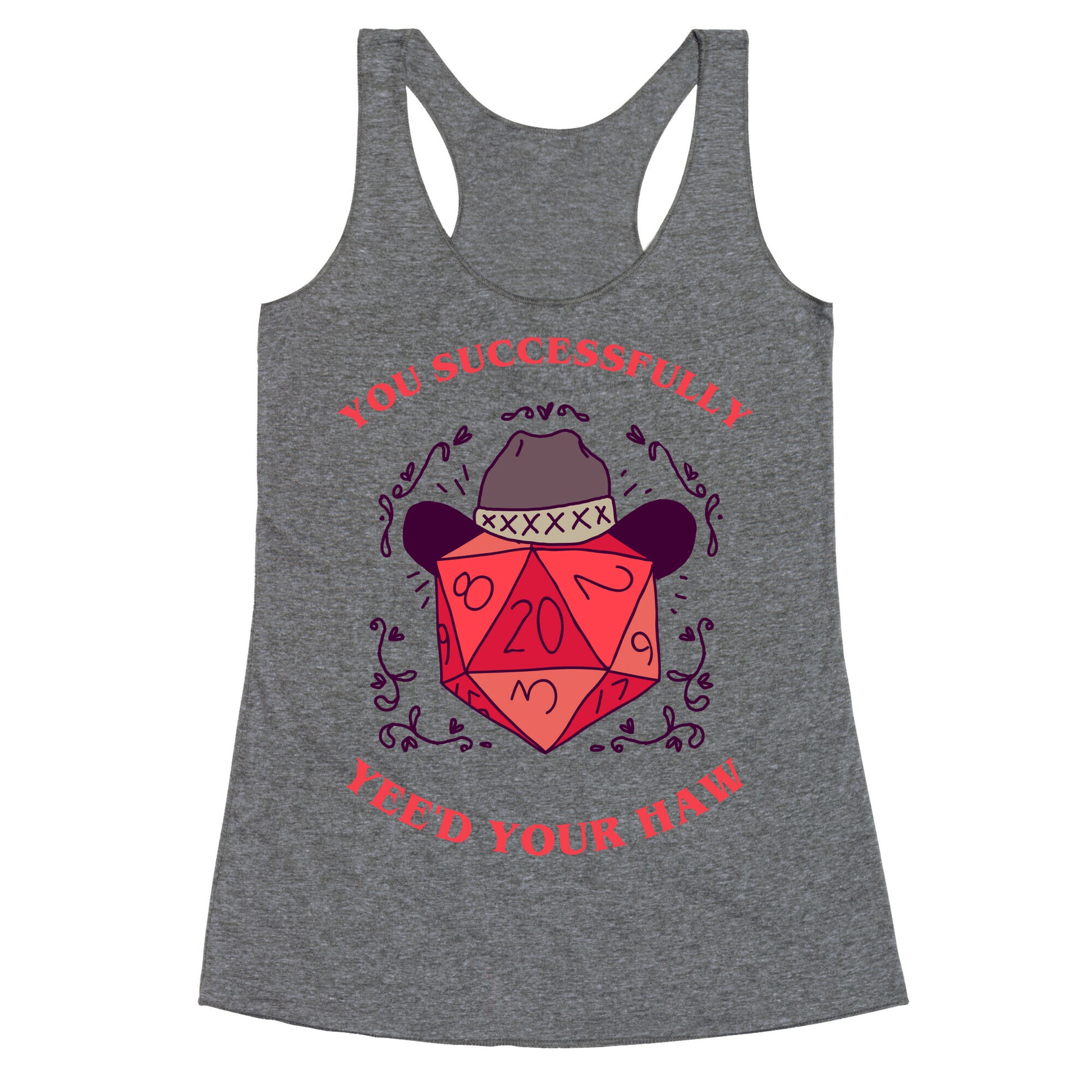 You Successfully Yee'd Your Haw Racerback Tank