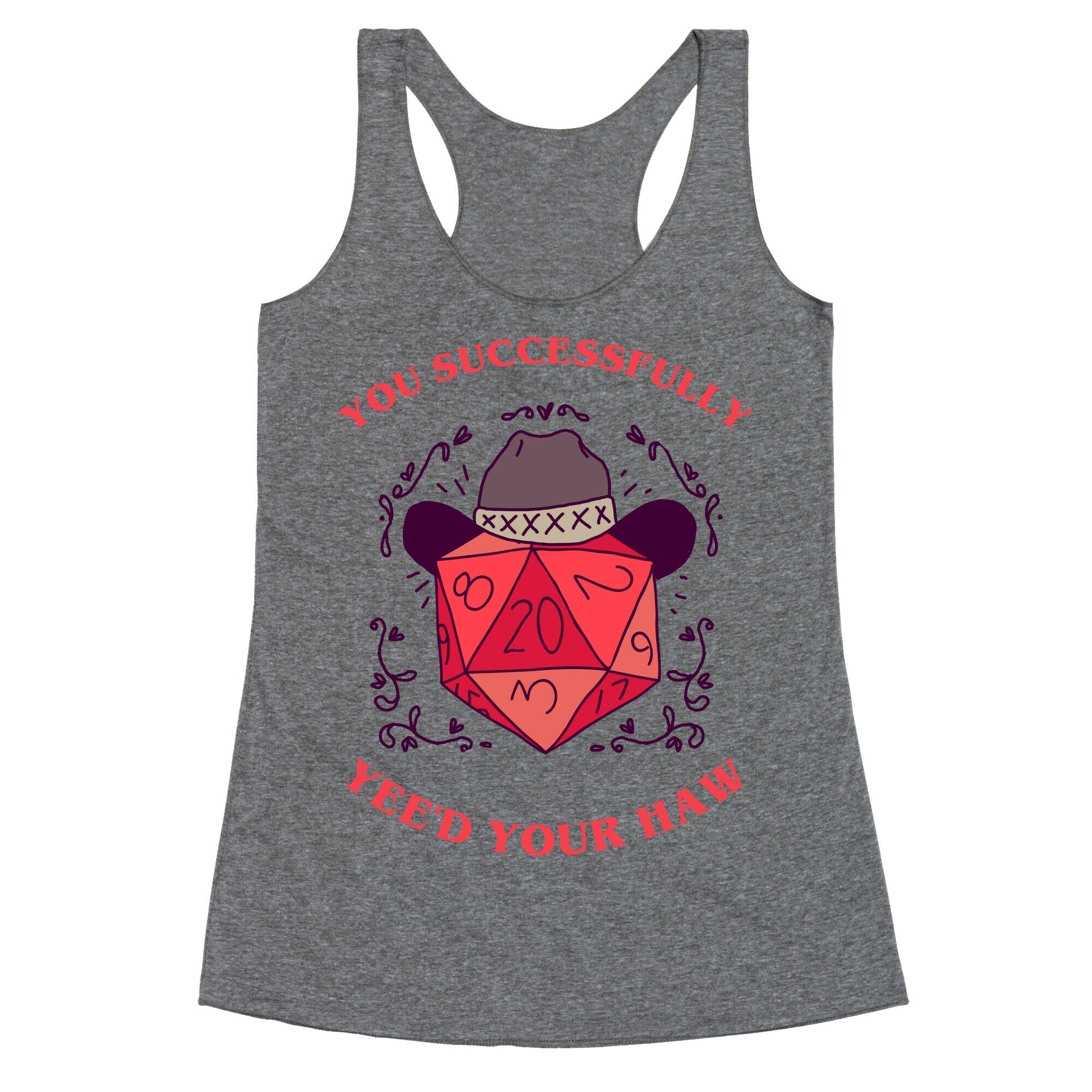 You Successfully Yee'd Your Haw Racerback Tank