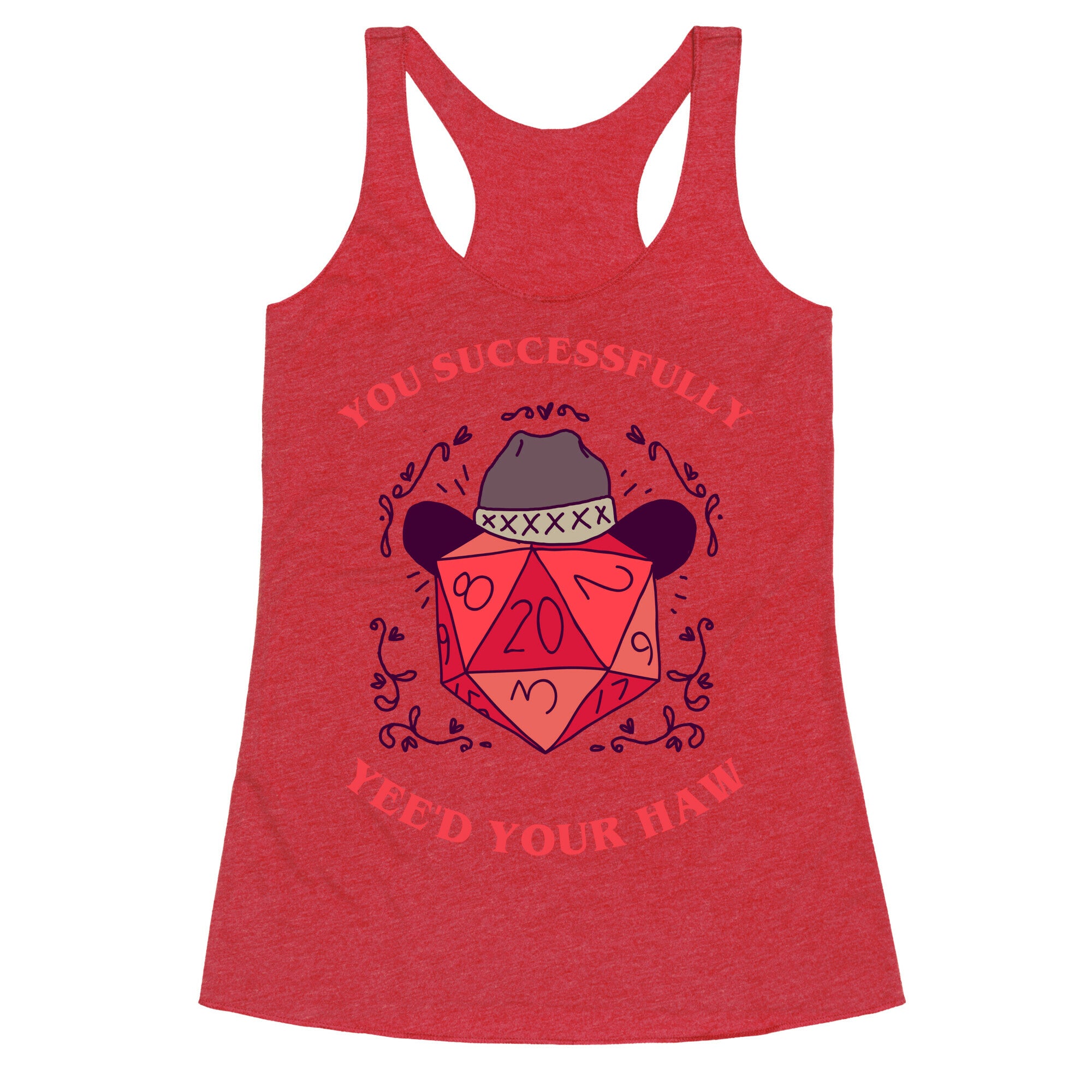 You Successfully Yee'd Your Haw Racerback Tank