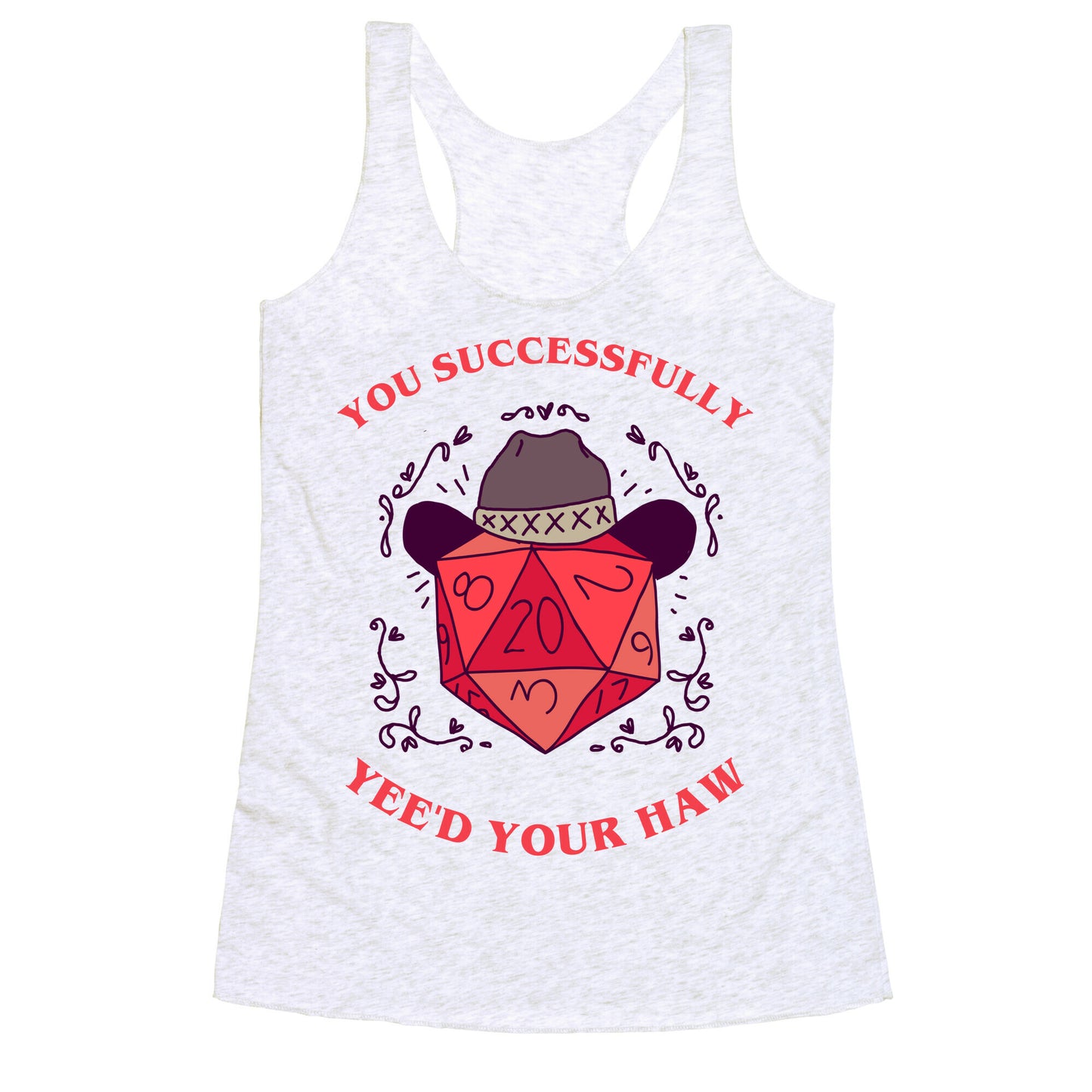 You Successfully Yee'd Your Haw Racerback Tank
