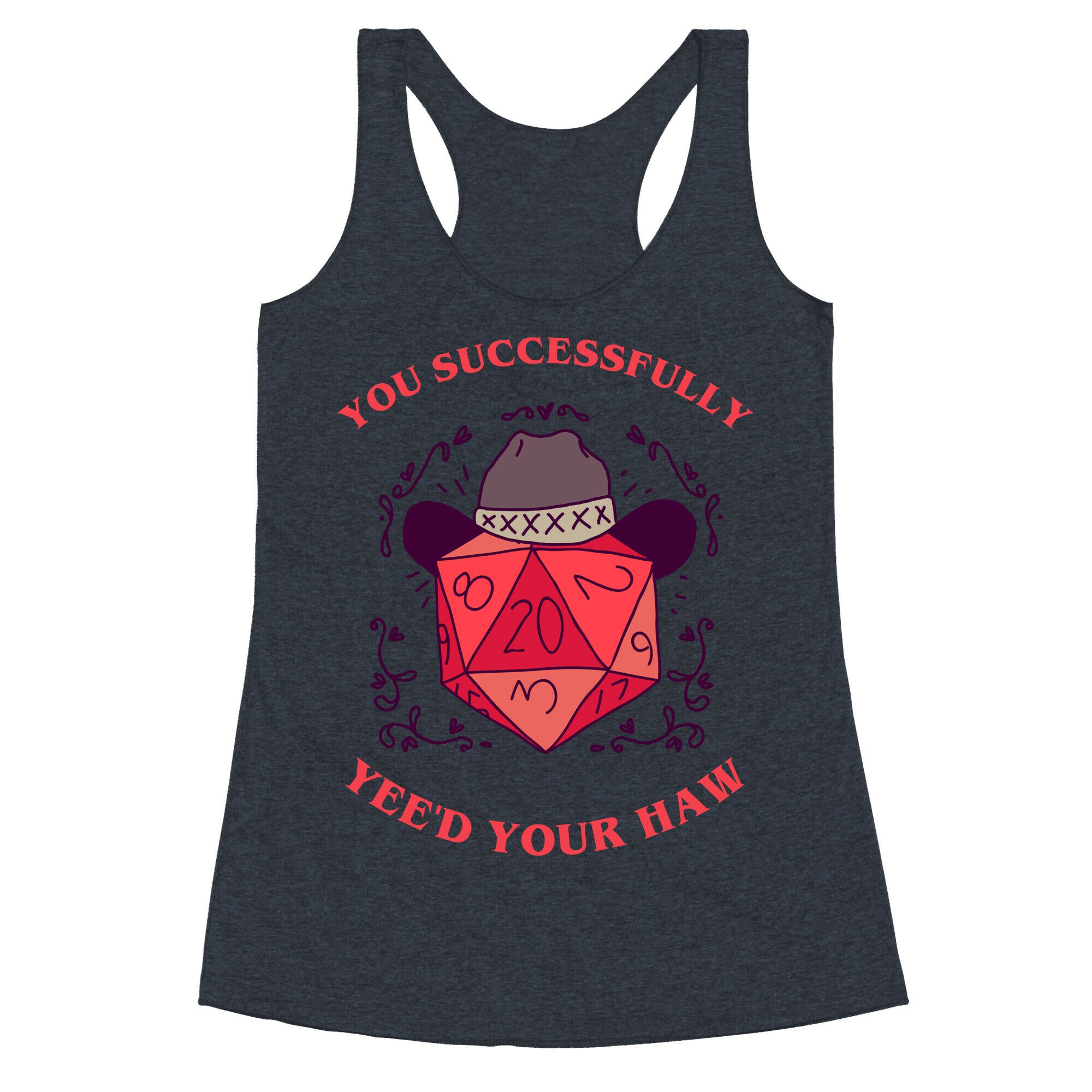 You Successfully Yee'd Your Haw Racerback Tank