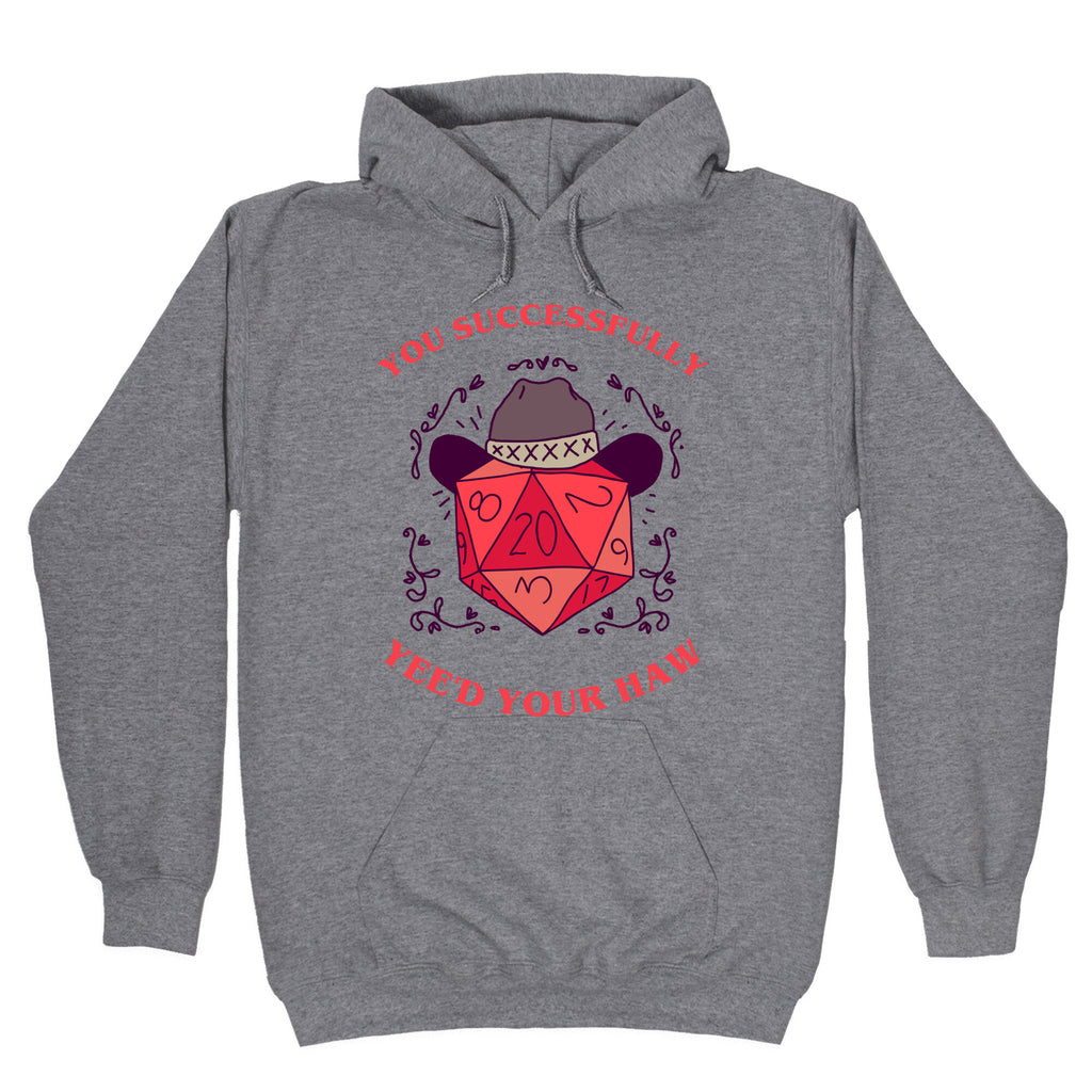 You Successfully Yee'd Your Haw Hoodie