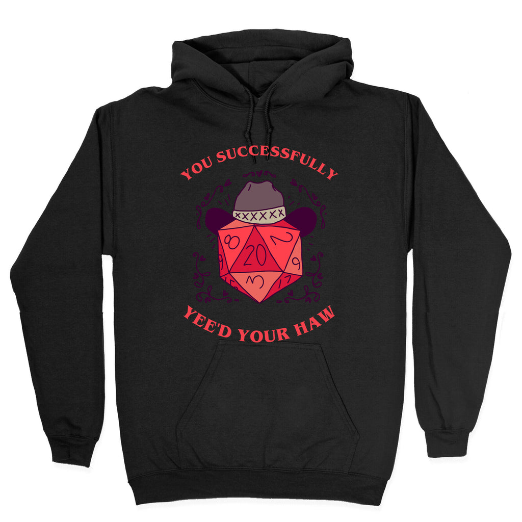 You Successfully Yee'd Your Haw Hoodie