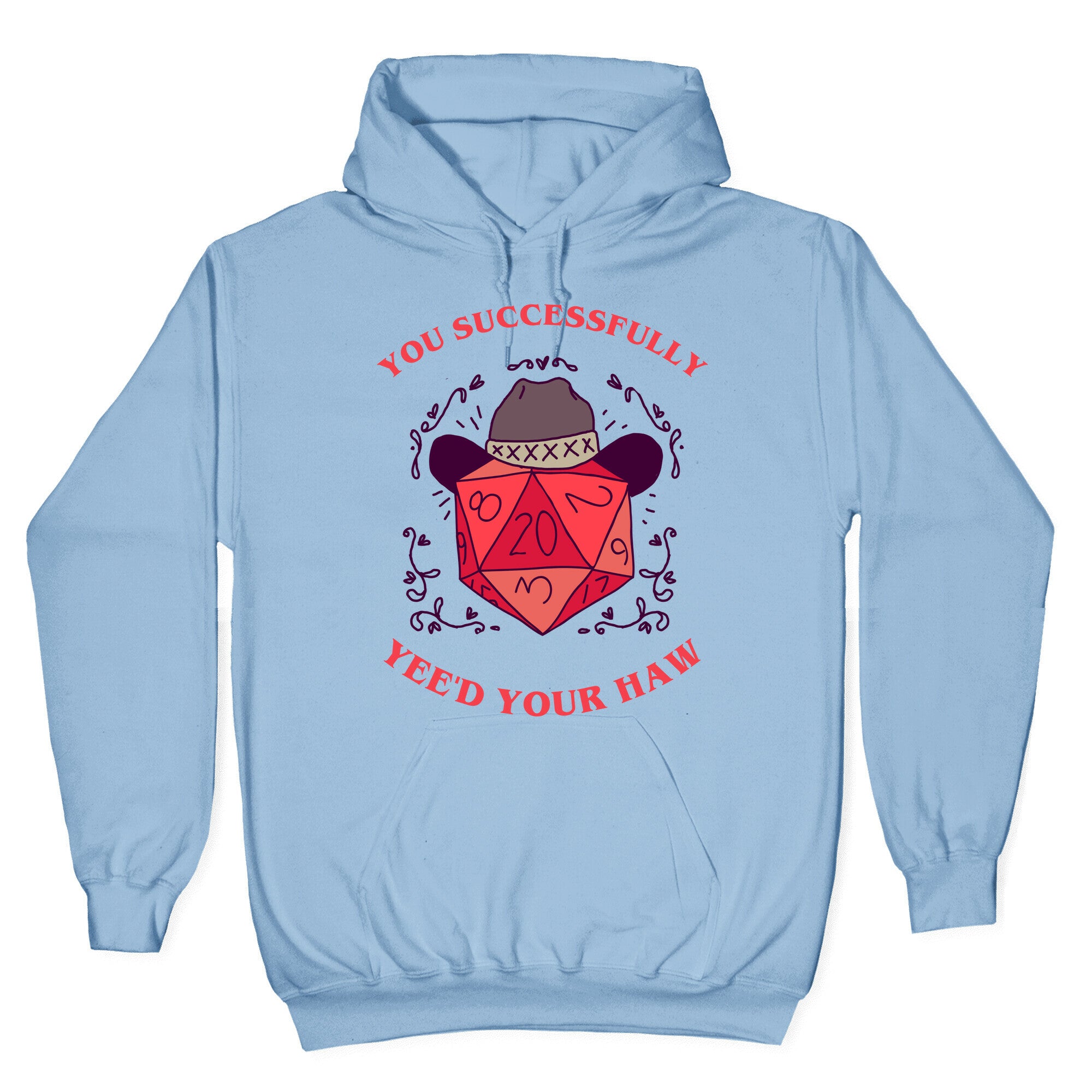 You Successfully Yee'd Your Haw Hoodie