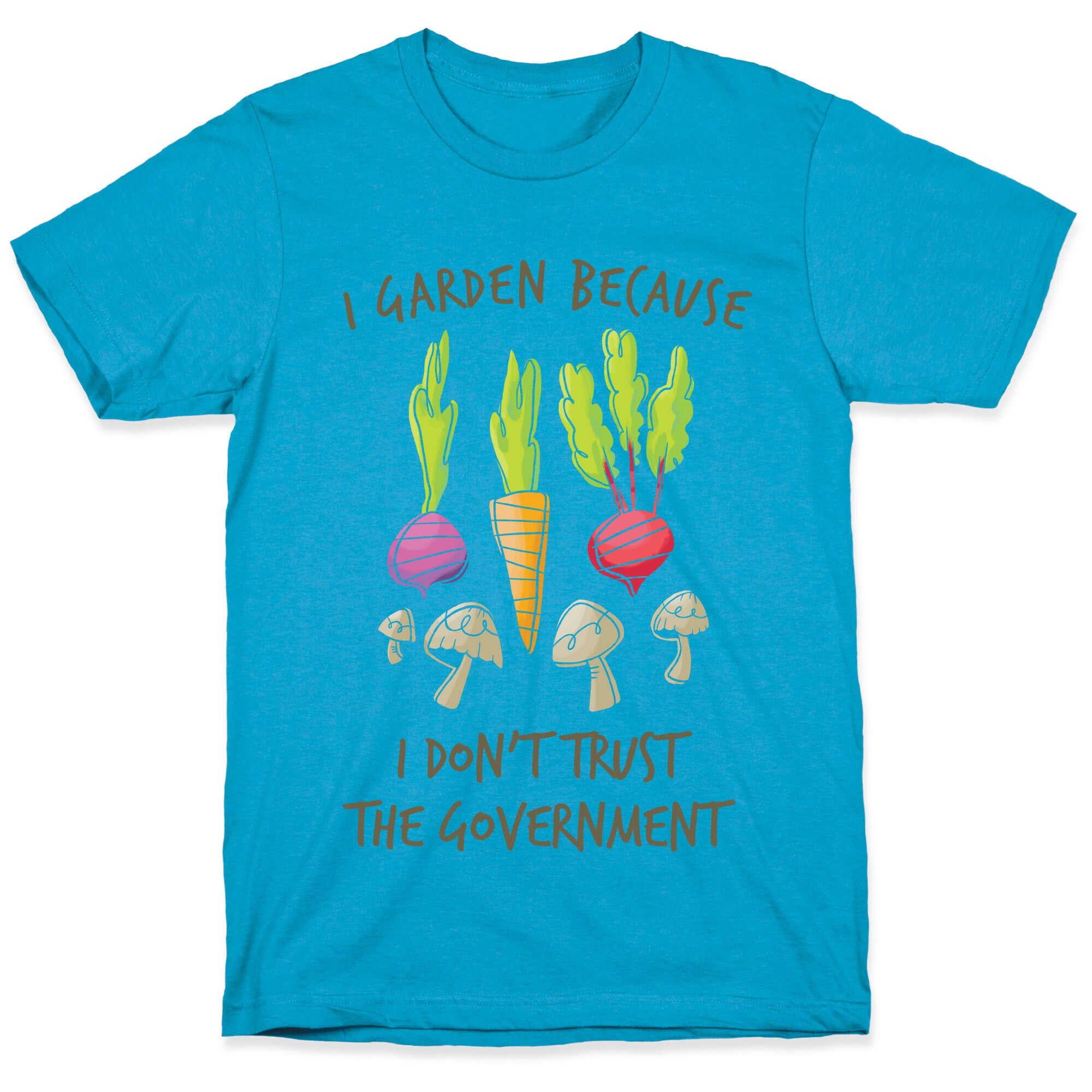 I Garden Because I Don't Trust The Government Unisex Triblend Tee