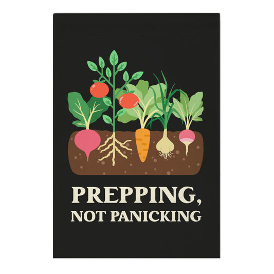 Prepping, Not Panicking. Garden Flag