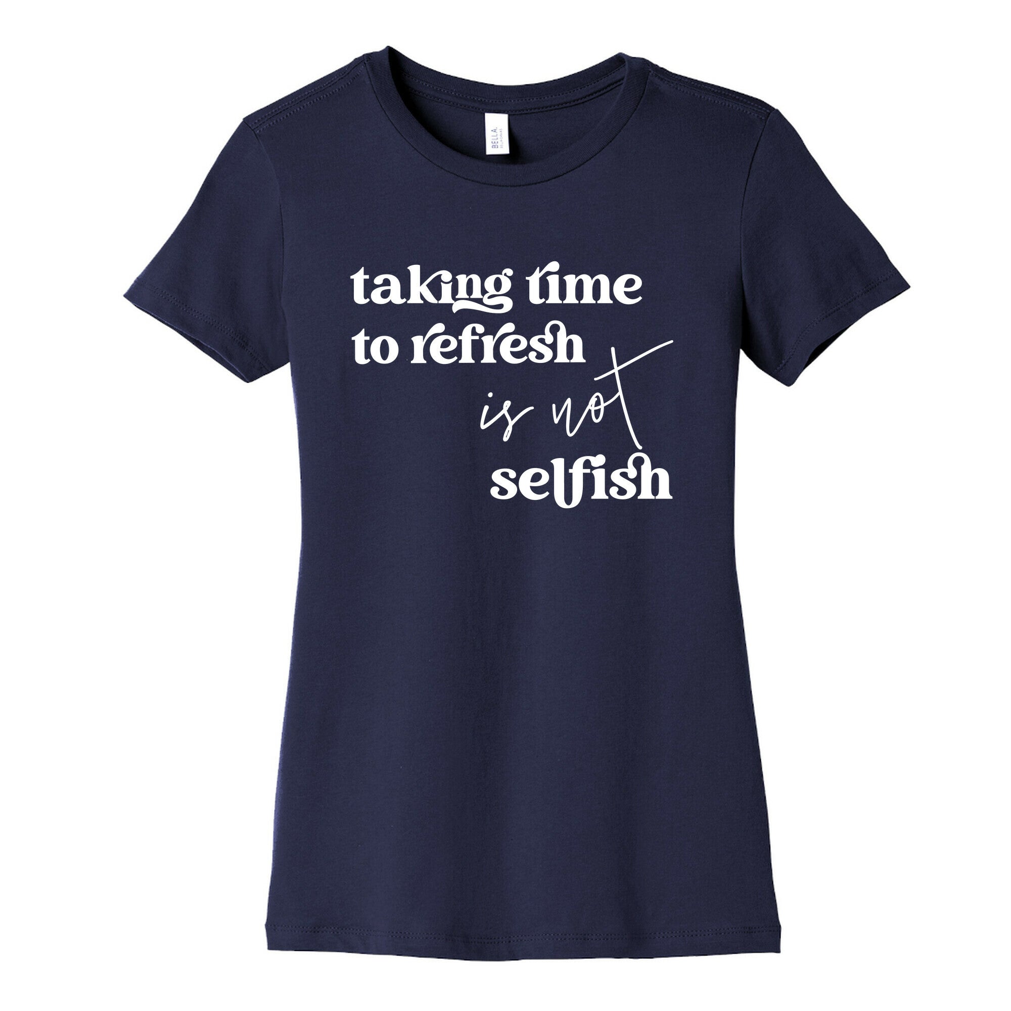 Taking Time To Refresh Is Not Selfish Women's Cotton Tee
