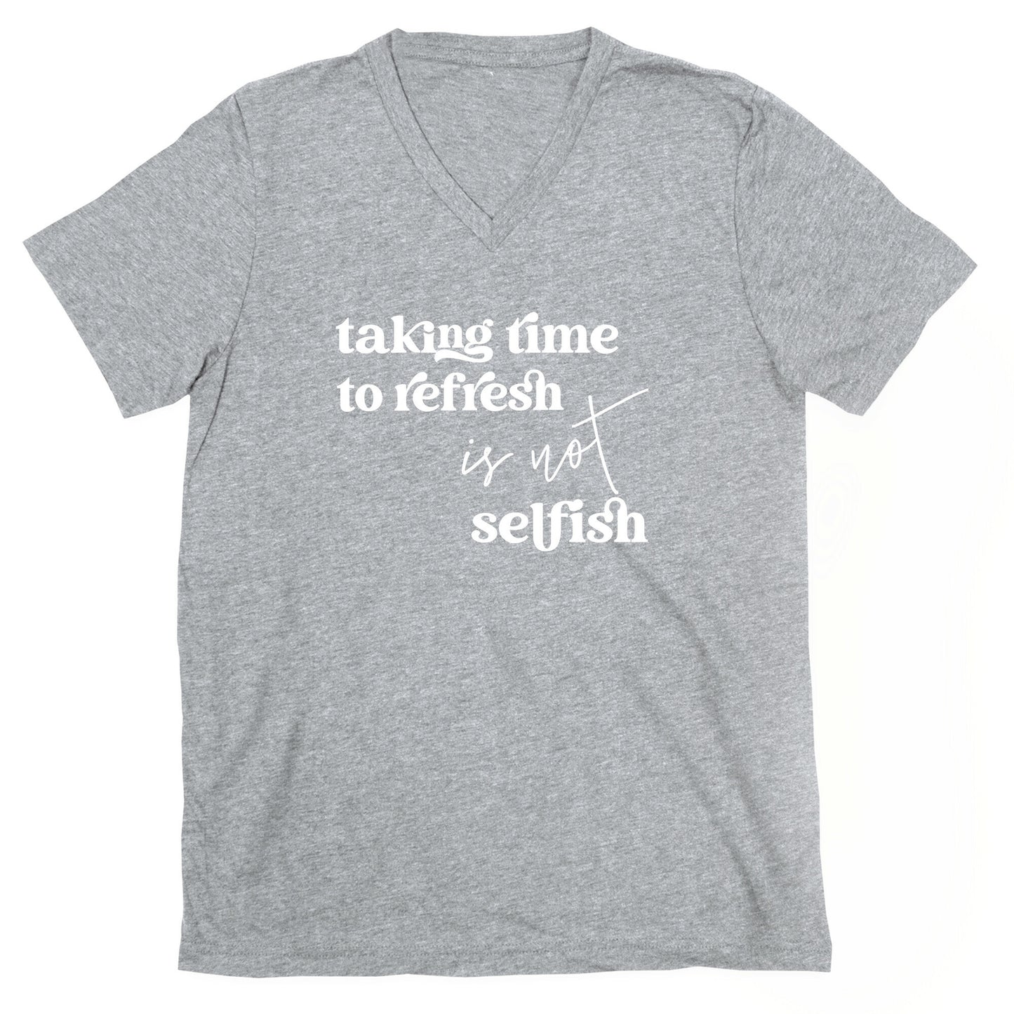 Taking Time To Refresh Is Not Selfish V-Neck