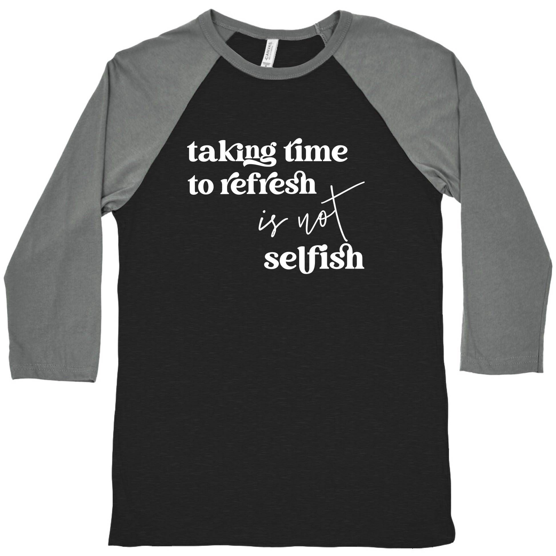 Taking Time To Refresh Is Not Selfish Baseball Tee