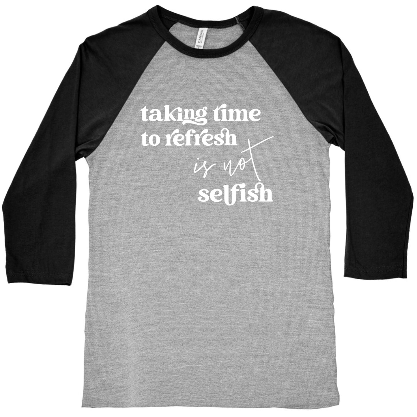 Taking Time To Refresh Is Not Selfish Baseball Tee