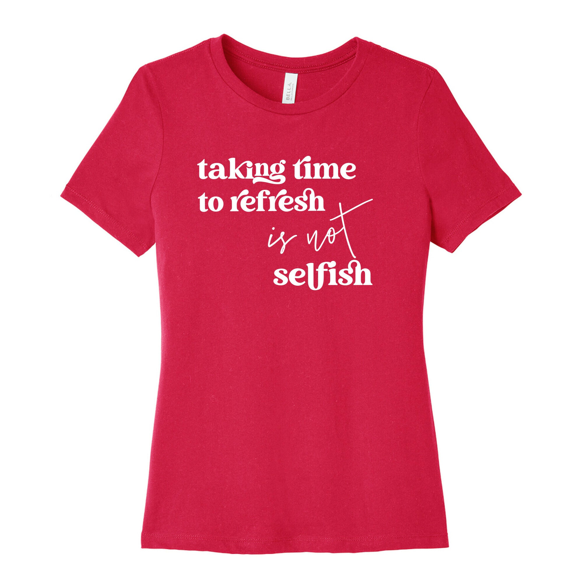 Taking Time To Refresh Is Not Selfish Women's Cotton Tee