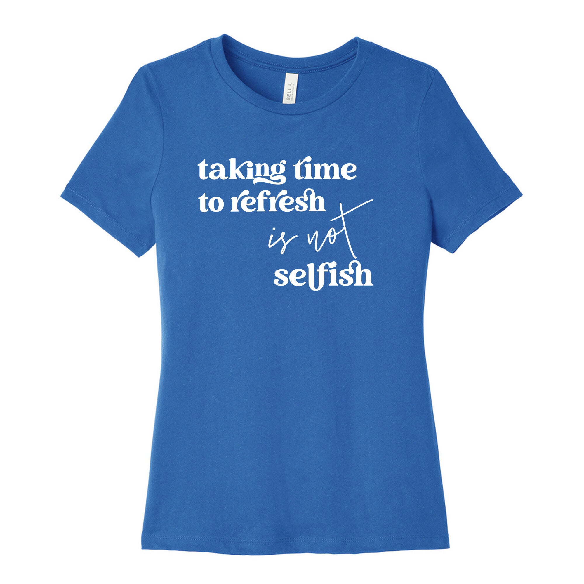 Taking Time To Refresh Is Not Selfish Women's Cotton Tee