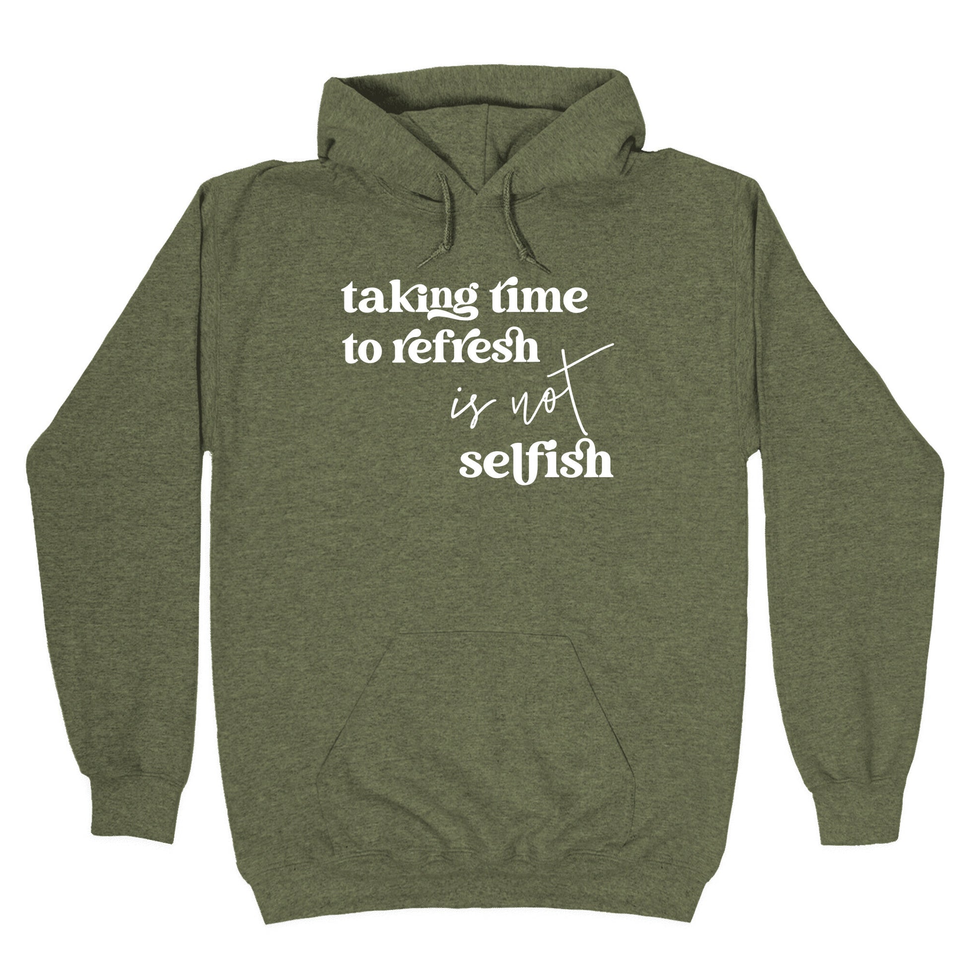 Taking Time To Refresh Is Not Selfish Hoodie