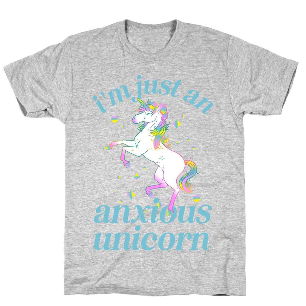 I'm Just An Anxious Unicorn T-Shirt