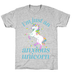 I'm Just An Anxious Unicorn T-Shirt