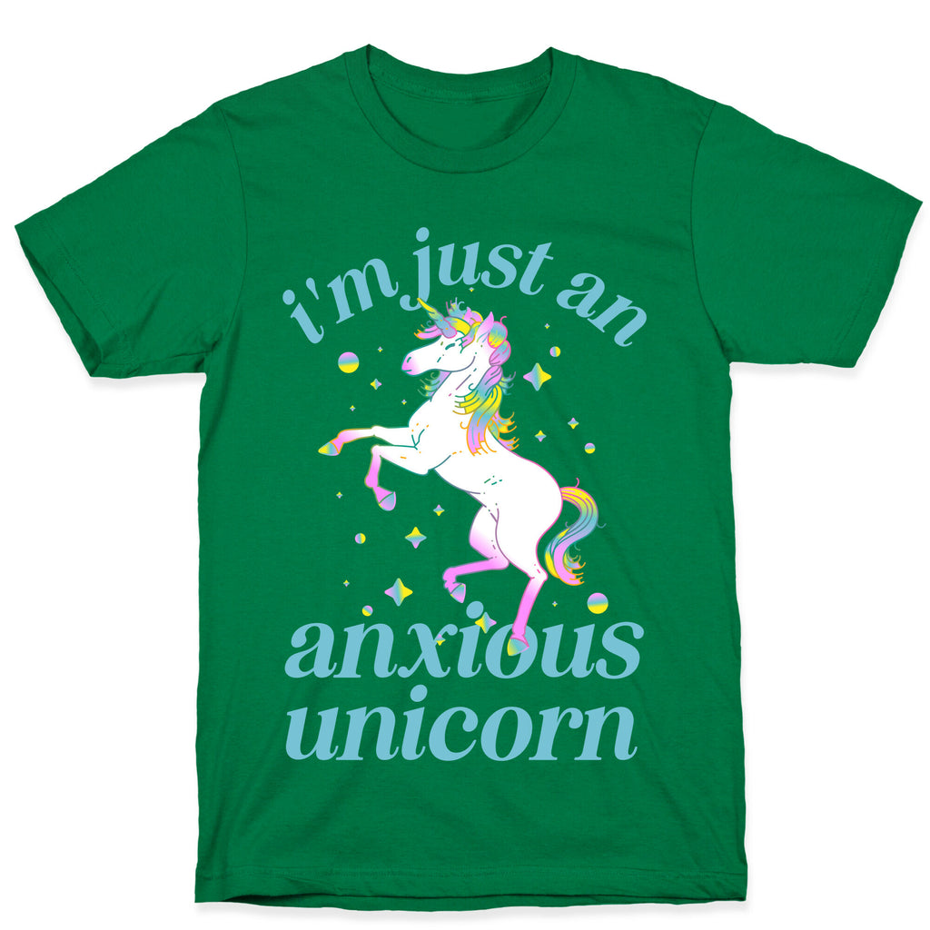 I'm Just An Anxious Unicorn T-Shirt