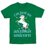 I'm Just An Anxious Unicorn T-Shirt
